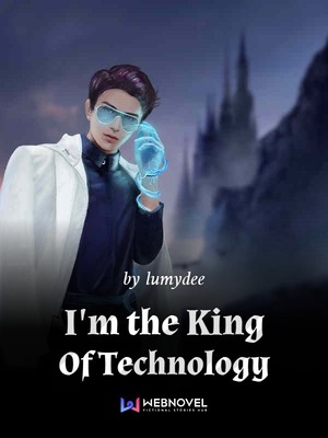 I’m the King Of Technology
