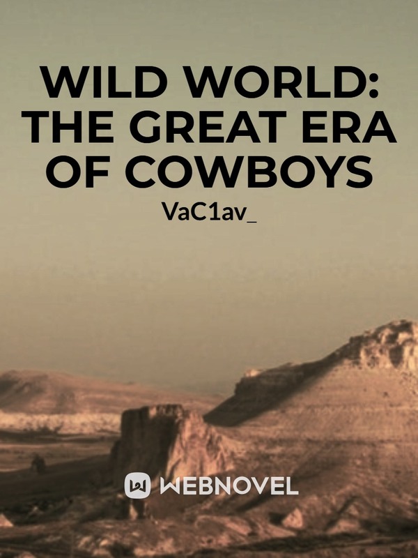 Wild World: The Great Era of Cowboys