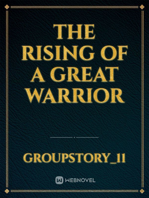 the rising of a great warrior