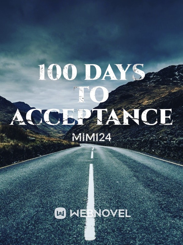 100 DAYS TO ACCEPTANCE