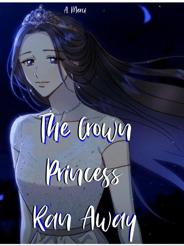 The Crown Princess Ran Away