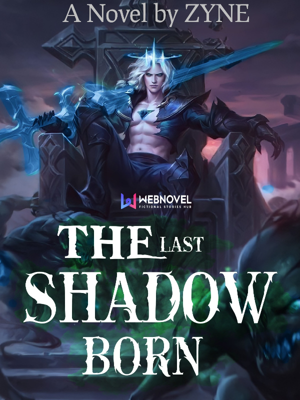 The Last Shadow Born