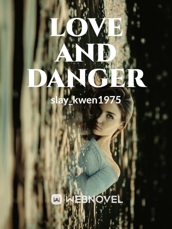 Love and Dangers