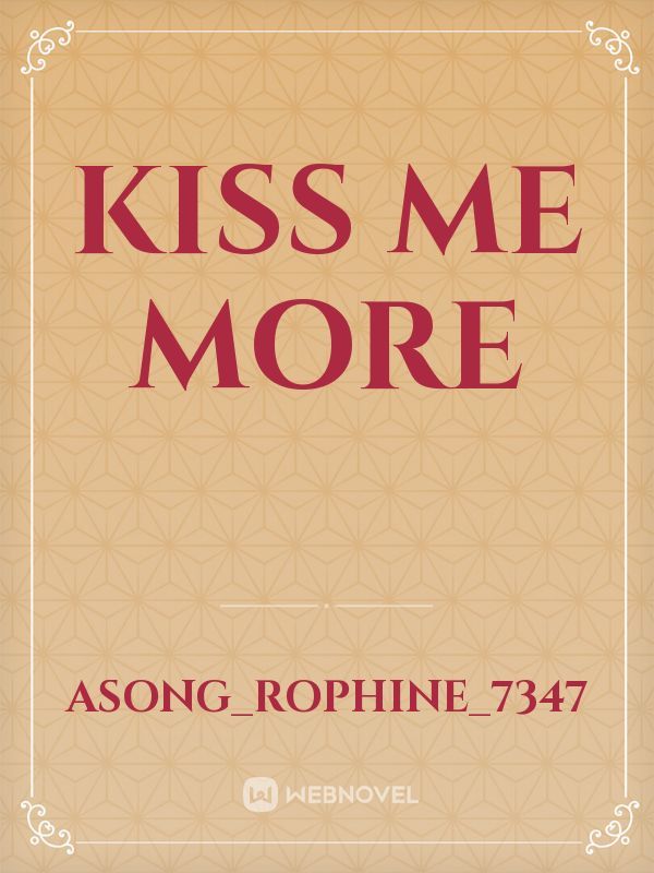 Kiss me More