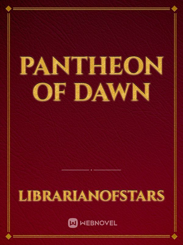 Pantheon of dawn