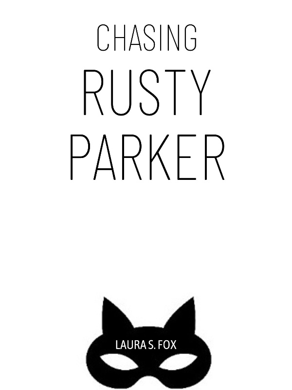 Chasing Rusty Parker (BL, 18 )