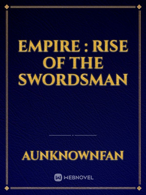 EMPIRE : RISE OF THE SWORDSMAN