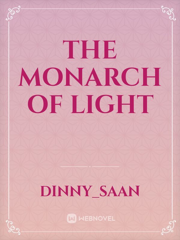 The Monarch of Light