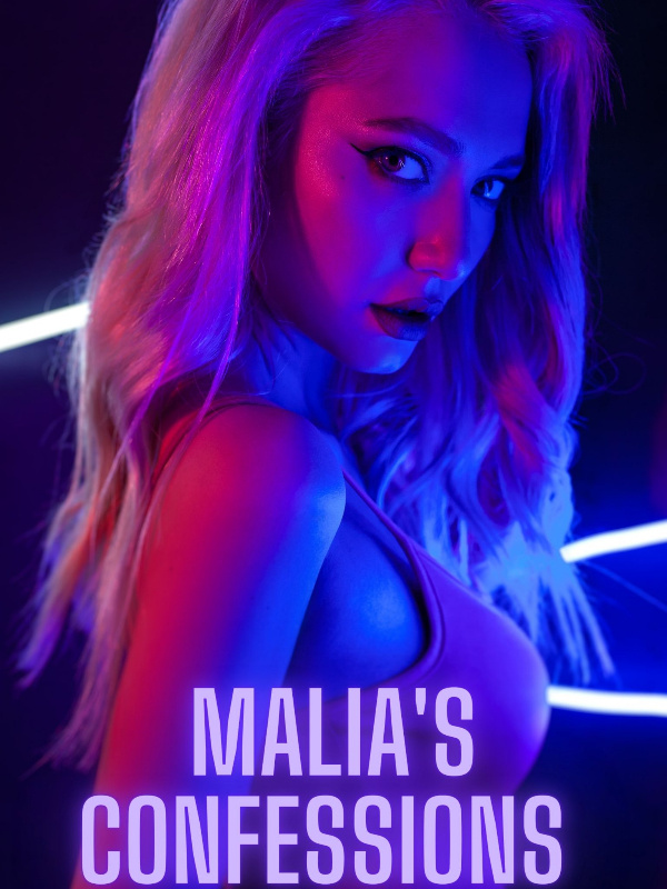 Malia’s Confessions
