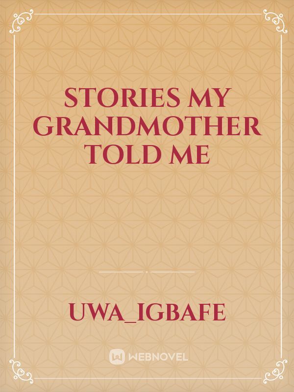 STORIES MY GRANDMOTHER TOLD ME