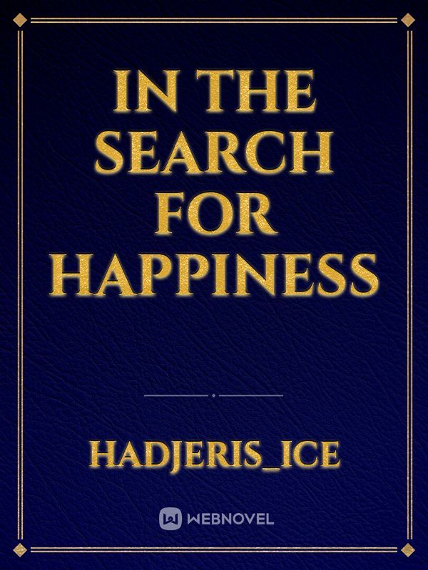 in the search for happiness